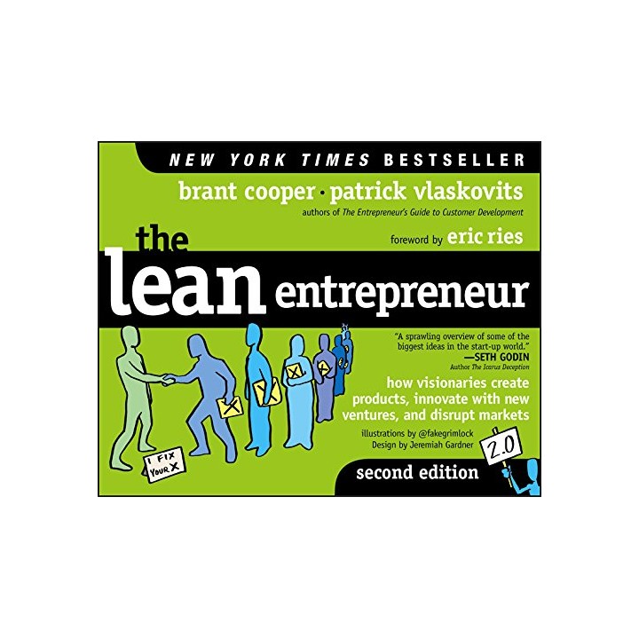 The Lean Entrepreneur: How Visionaries Create Products, Innovate with New Ventures, and Disrupt Markets